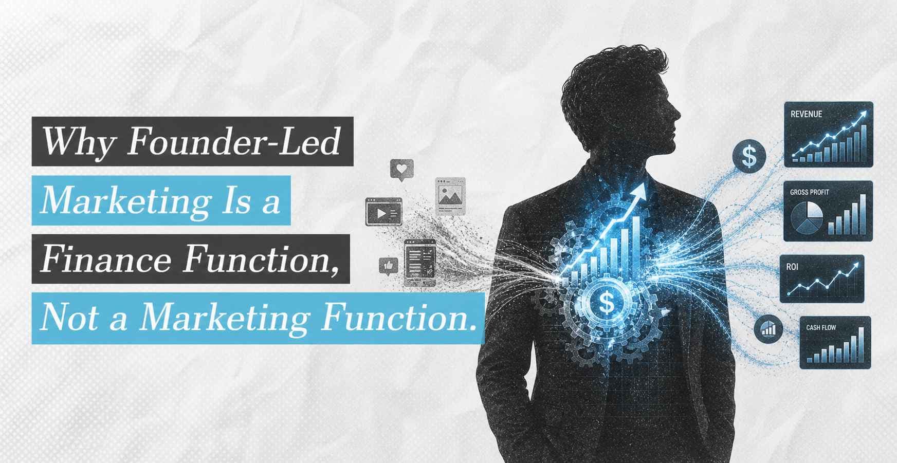 Article image for Why Founder-Led Marketing Is a Finance Function, Not a Marketing Function